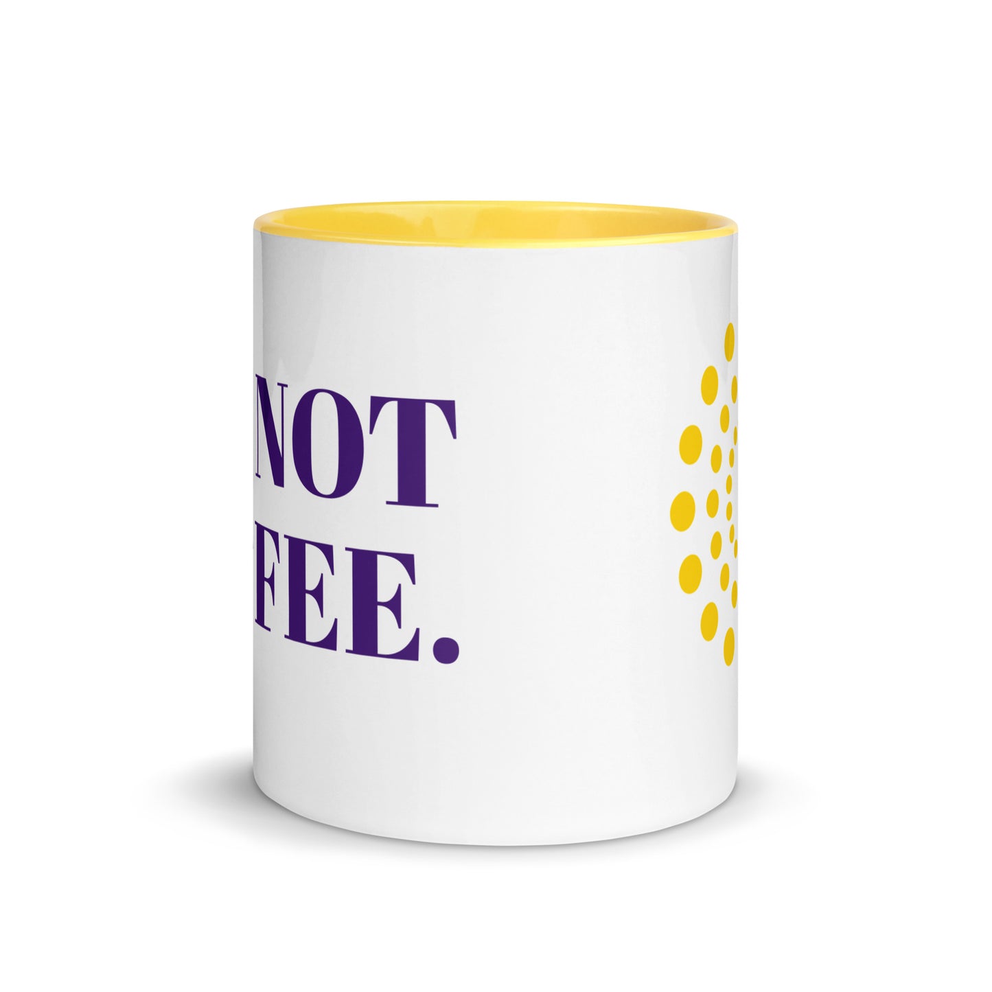 IT'S NOT COFFEE Mug